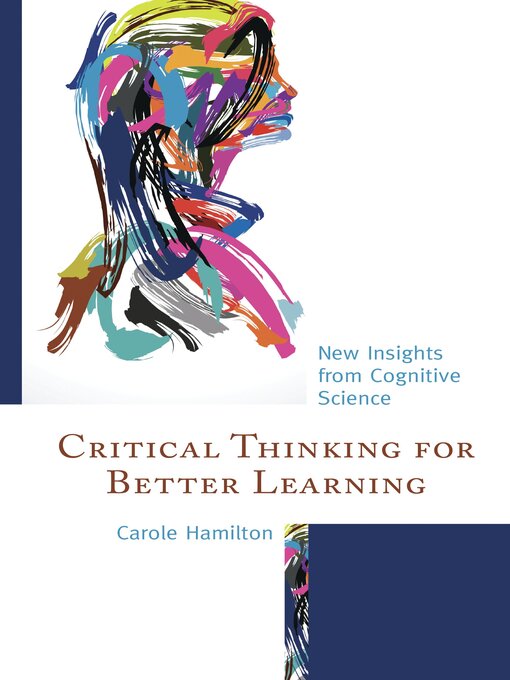 Title details for Critical Thinking for Better Learning by Carole Hamilton - Available
